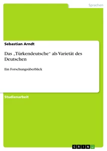 Título: Das „Türkendeutsche“ als Varietät des Deutschen