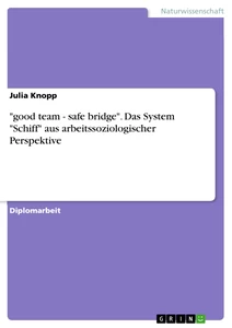 Title: "good team - safe bridge". Das System "Schiff" aus arbeitssoziologischer Perspektive