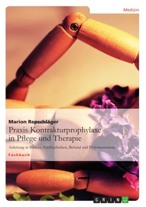 Title: Praxis Kontrakturprophylaxe in Pflege und Therapie