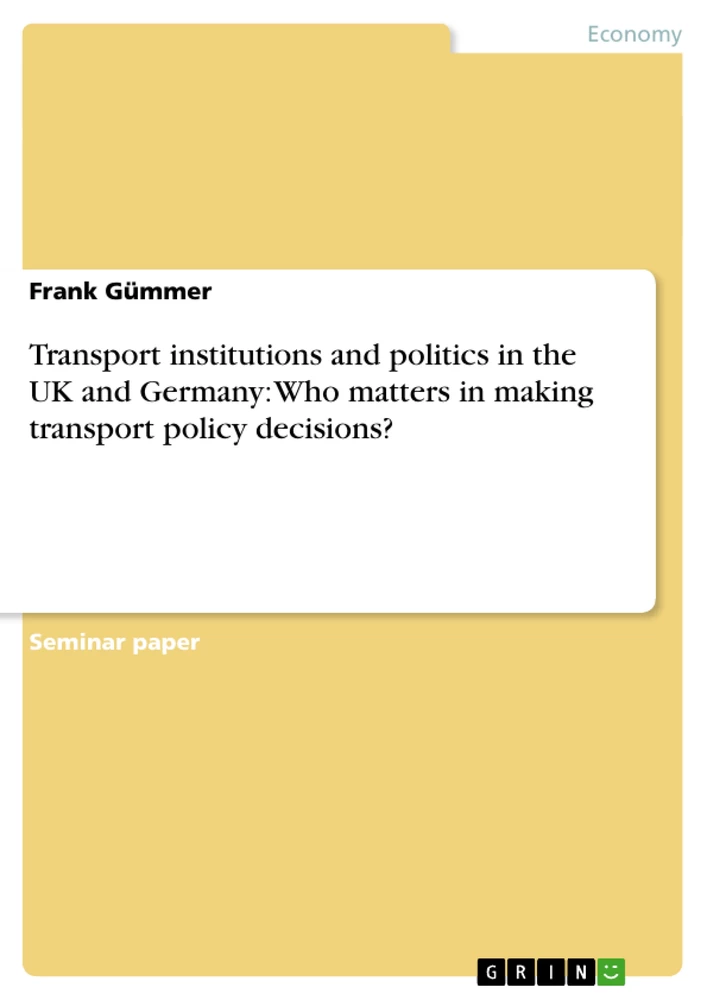 Title: Transport institutions and politics in the UK and Germany: Who matters in making transport policy decisions?