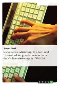 Título: Social Media Marketing. Chancen und Herausforderungen der neuen Form des Online-Marketings im Web 2.0