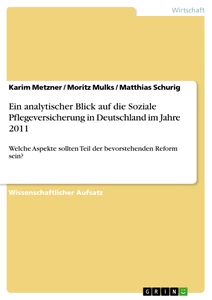Titel: Ein analytischer Blick auf die Soziale Pflegeversicherung in Deutschland im Jahre 2011