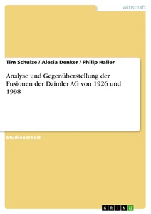 Titel: Analyse und Gegenüberstellung der Fusionen der Daimler AG von 1926 und 1998