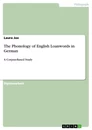 Titel: The Phonology of English Loanwords in German