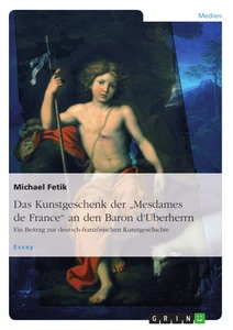 Titel: Das Kunstgeschenk der "Mesdames de France" an den Baron d'Uberherrn