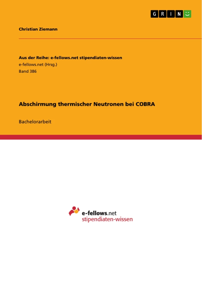 Titel: Abschirmung thermischer Neutronen bei COBRA