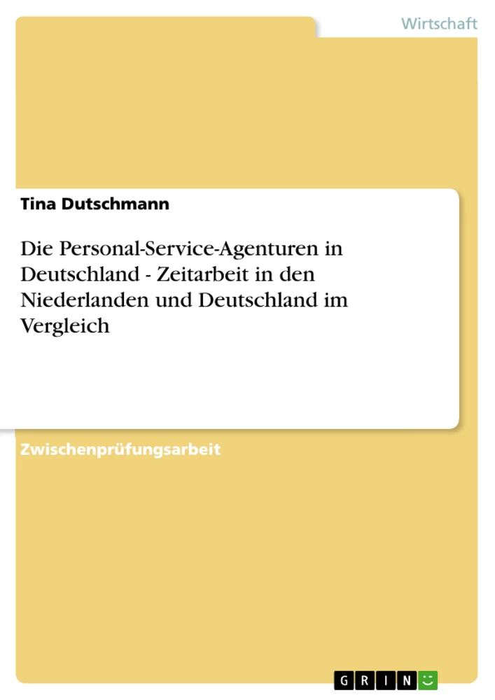Title: Die Personal-Service-Agenturen in Deutschland - Zeitarbeit in den Niederlanden und Deutschland im Vergleich