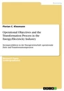 Titel: Operational Objectives and the Transformation Process in the Energy/Electricity Industry