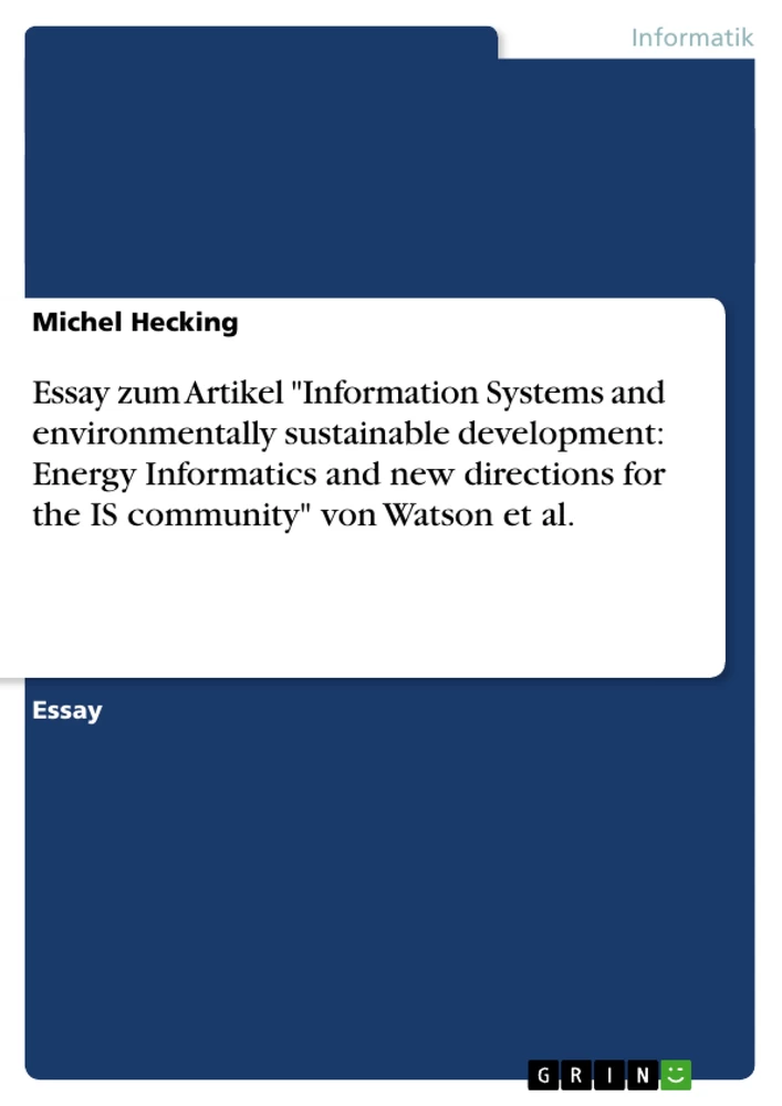 Titel: Essay zum Artikel "Information Systems and environmentally sustainable development: Energy Informatics and new directions for the IS community" von Watson et al.