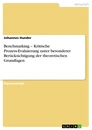 Titel: Benchmarking – Kritische Prozess-Evaluierung unter besonderer Berücksichtigung der theoretischen Grundlagen