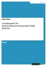 Titel: Grundbegriffe der Kommunikationswissenschaft: Public Relations