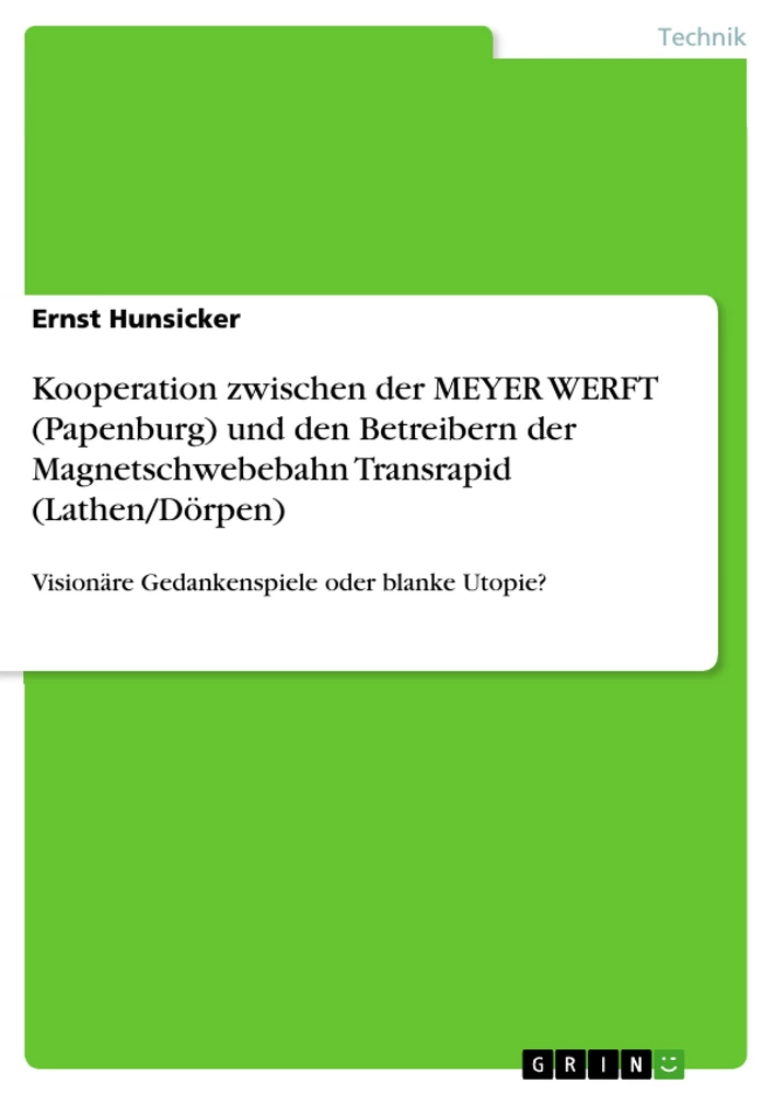 Title: Kooperation zwischen der MEYER WERFT (Papenburg) und den Betreibern der Magnetschwebebahn Transrapid (Lathen/Dörpen)