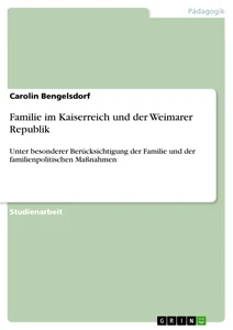 Titel: Familie im Kaiserreich und der Weimarer Republik