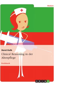 Title: Clinical Reasoning in der Altenpflege