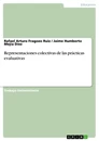 Titel: Representaciones colectivas de las prácticas evaluativas