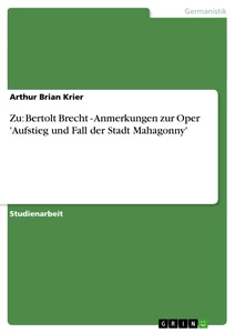 Título: Zu: Bertolt Brecht - Anmerkungen zur Oper 'Aufstieg und Fall der Stadt Mahagonny'