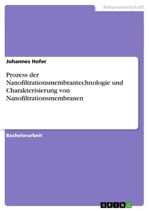 Título: Prozess der Nanofiltrationsmembrantechnologie und Charakterisierung von Nanofiltrationsmembranen
