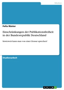 Título: Einschränkungen der Publikationsfreiheit in der Bundesrepublik Deutschland