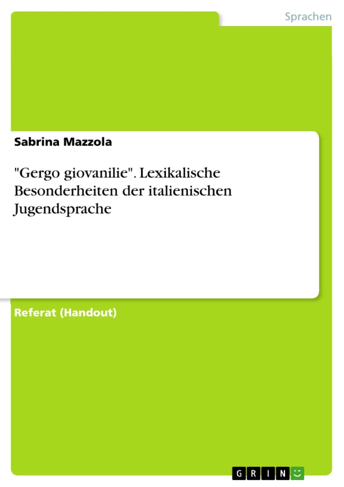 Titel: "Gergo giovanilie". Lexikalische Besonderheiten der italienischen Jugendsprache