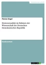 Titel: Homosexualität im Rahmen der Wissenschaft der Deutschen Demokratischen Republik