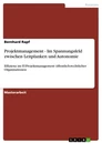 Title: Projektmanagement - Im Spannungsfeld zwischen Leitplanken und Autonomie