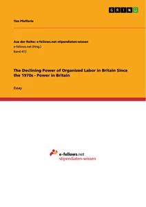 Titel: The Declining Power of Organized Labor in Britain Since the 1970s - Power in Britain