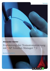 Title: Evaluierung der Testautomatisierung mit SAP Solution Manager 7.1