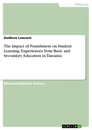 Title: The Impact of Punishment on Student Learning: Experiences from Basic and Secondary Education in Tanzania