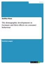 Titel: The demographic developments in Germany and their effects on consumer behaviour