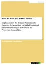 Titel: Implicaciones del Espacio Armonizado Europeo de Seguridad y  Calidad Industrial en las Metodologías de Gestíon de Proyectos Sostenibles