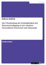 Titel: Die Überprüfung der Verbindlichkeit der Patientenverfügung in den Ländern Deutschland, Österreich und Dänemark