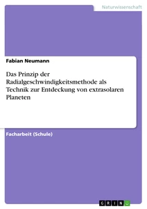 Titel: Das Prinzip der Radialgeschwindigkeitsmethode als Technik zur Entdeckung von extrasolaren Planeten