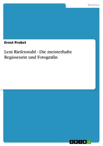 Titre: Leni Riefenstahl - Die meisterhafte Regisseurin und Fotografin