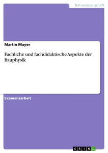 Titre: Fachliche und fachdidaktische Aspekte der Bauphysik
