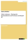 Titel: Niklas Luhmann - Ökologische Kommunikation und Vertrauen am Beispiel BP