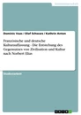 Title: Französische und deutsche Kulturauffassung - Die Entstehung des Gegensatzes von Zivilisation und Kultur nach Norbert Elias