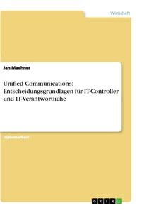 Titre: Unified Communications: Entscheidungsgrundlagen für IT-Controller und IT-Verantwortliche