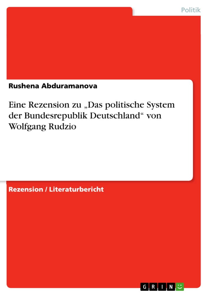 Titel: Eine Rezension zu „Das politische System der Bundesrepublik Deutschland“ von Wolfgang Rudzio
