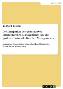 Title: Die Integration des quantitativen interkulturellen Managements und des qualitativen transkulturellen Managements