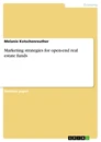 Titel: Marketing strategies for open-end real estate funds