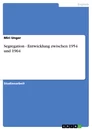 Titel: Segregation - Entwicklung zwischen 1954 und 1964