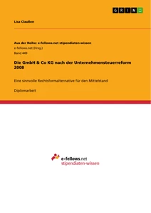 Título: Die GmbH & Co KG nach der Unternehmensteuerreform 2008
