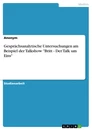 Title: Gesprächsanalytische Untersuchungen am Beispiel der Talkshow "Britt - Der Talk um Eins"