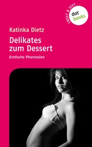 Title: Sweet & Sexy - Band 2: Delikates zum Dessert
