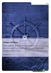 Título: Steuerpflicht und Werbungskosten: Besteuerung von Seeleuten im internationalen Schiffsverkehr 2012