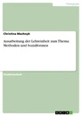 Title: Ausarbeitung der Lehreinheit zum Thema:  Methoden und Sozialformen