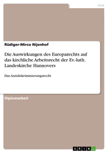 Titel: Die Auswirkungen des Europarechts auf das kirchliche Arbeitsrecht der Ev.-luth. Landeskirche Hannovers