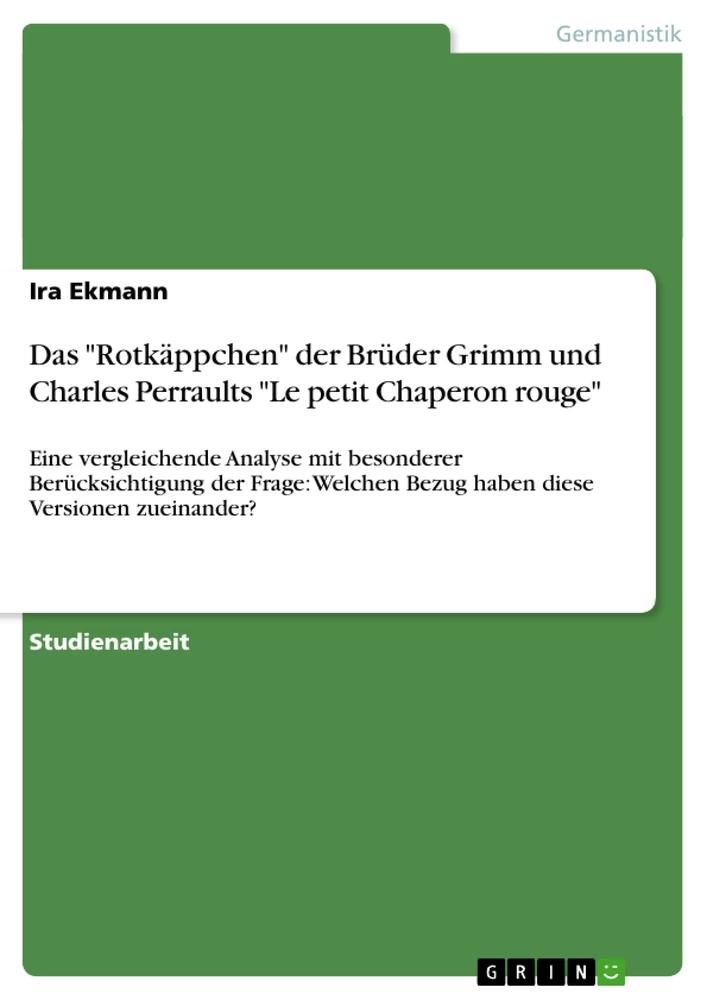 Titel: Das "Rotkäppchen" der Brüder Grimm und Charles Perraults "Le petit Chaperon rouge"