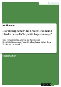 Titre: Das "Rotkäppchen" der Brüder Grimm und Charles Perraults "Le petit Chaperon rouge"