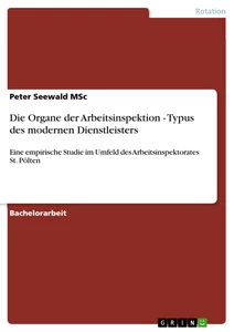 Titel: Die Organe der Arbeitsinspektion - Typus des modernen Dienstleisters
